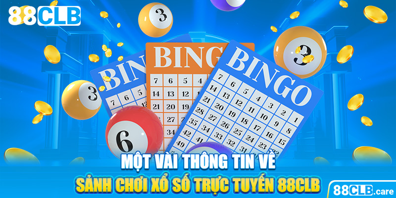 Thông tin về sảnh chơi xổ số 88clb 